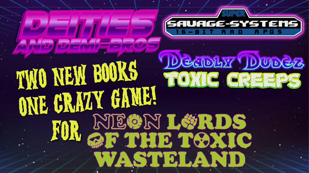Neon Lords of the Toxic Wasteland Deities and Demi-Bros Supplement